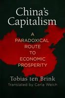 Chinas Kapitalismus: Ein paradoxer Weg zum wirtschaftlichen Wohlstand - China's Capitalism: A Paradoxical Route to Economic Prosperity