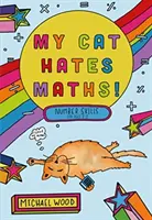 Meine Katze hasst Mathe - Zahlenkenntnisse für 8-11-Jährige - My Cat Hates Maths - Number Skills for Ages 8-11