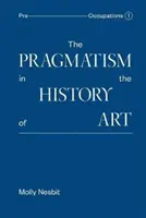 Der Pragmatismus in der Kunstgeschichte - The Pragmatism in the History of Art