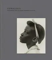 Aussichtspunkte: Fotografien aus der Sammlung Howard Greenberg - Viewpoints: Photographs from the Howard Greenberg Collection