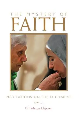 Das Geheimnis des Glaubens: Meditationen über die Eucharistie - Mystery of Faith: Meditations on the Eucharist