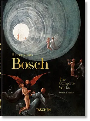 Hieronymus Bosch. das Gesamtwerk. 40th Ed. - Hieronymus Bosch. the Complete Works. 40th Ed.