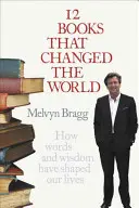 12 Bücher, die die Welt veränderten - Wie Worte und Weisheit unser Leben geprägt haben - 12 Books That Changed The World - How words and wisdom have shaped our lives