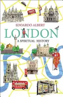 London: Eine spirituelle Geschichte - London: A Spiritual History