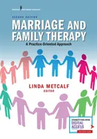 Ehe- und Familientherapie: Ein praxisorientierter Ansatz - Marriage and Family Therapy: A Practice-Oriented Approach