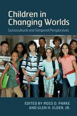 Kinder in sich verändernden Welten: Soziokulturelle und zeitliche Perspektiven - Children in Changing Worlds: Sociocultural and Temporal Perspectives