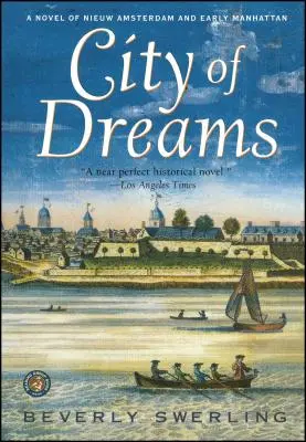 Stadt der Träume: Ein Roman über Nieuw Amsterdam und das frühe Manhattan - City of Dreams: A Novel of Nieuw Amsterdam and Early Manhattan