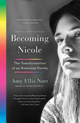 Becoming Nicole: Die inspirierende Geschichte der Transgender-Schauspielerin und Aktivistin Nicole Maines und ihrer außergewöhnlichen Familie - Becoming Nicole: The Inspiring Story of Transgender Actor-Activist Nicole Maines and Her Extraordinary Family