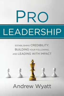 Profi-Führung: Glaubwürdigkeit schaffen, Gefolgschaft aufbauen und mit Wirkung führen - Pro Leadership: Establishing Your Credibility, Building Your Following and Leading with Impact