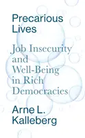 Prekäre Lebensverhältnisse: Arbeitsplatzunsicherheit und Wohlbefinden in reichen Demokratien - Precarious Lives: Job Insecurity and Well-Being in Rich Democracies