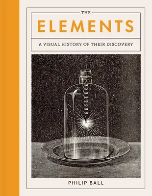 Die Elemente: Eine visuelle Geschichte ihrer Entdeckung - The Elements: A Visual History of Their Discovery