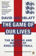 Das Spiel unseres Lebens - Die Bedeutung und Entstehung des englischen Fußballs - Game of Our Lives - The Meaning and Making of English Football