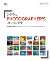 Digital Photographer's Handbook - 7. Auflage des meistverkauften Fotografie-Handbuchs - Digital Photographer's Handbook - 7th Edition of the Best-Selling Photography Manual