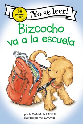 Bizcocho Va a la Escuela: Keks geht in die Schule (Spanische Ausgabe) - Bizcocho Va a la Escuela: Biscuit Goes to School (Spanish Edition)