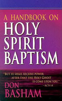 Ein Handbuch über die Taufe im Heiligen Geist - A Handbook on Holy Spirit Baptism