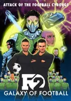 F2: Galaxie des Fußballs: Angriff der Fußball-Cyborgs - F2: Galaxy of Football: Attack of the Football Cyborgs