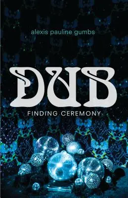 Dub: Die Suche nach der Zeremonie - Dub: Finding Ceremony