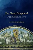 Der Gute Hirte: Bild, Bedeutung und Macht - The Good Shepherd: Image, Meaning, and Power