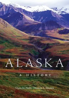 Alaska: Eine Geschichte - Alaska: A History