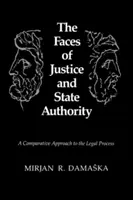 Die Gesichter der Justiz und der staatlichen Autorität: Eine vergleichende Betrachtung des Rechtsprozesses - The Faces of Justice and State Authority: A Comparative Approach to the Legal Process