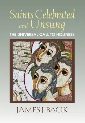Gefeierte und unbesungene Heilige: Der universelle Ruf zur Heiligkeit - Saints Celebrated and Unsung: The Universal Call to Holiness
