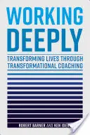 Tiefgreifend arbeiten: Leben transformieren durch Transformations-Coaching - Working Deeply: Transforming Lives Through Transformational Coaching
