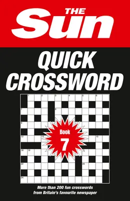 Sun Quick Crossword Book 7 - 200 lustige Kreuzworträtsel aus Großbritanniens beliebtester Zeitung - Sun Quick Crossword Book 7 - 200 Fun Crosswords from Britain's Favourite Newspaper