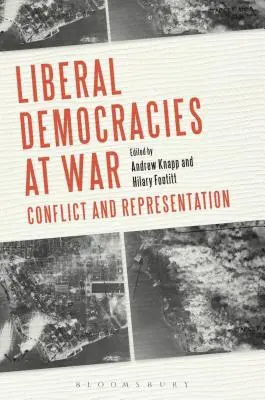 Liberale Demokratien im Krieg: Konflikt und Repräsentation - Liberal Democracies at War: Conflict and Representation