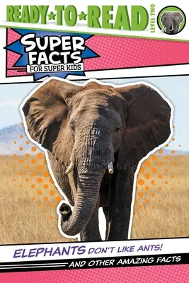 Elefanten mögen keine Ameisen! Und andere erstaunliche Fakten (Lesefertige Version Stufe 2) - Elephants Don't Like Ants!: And Other Amazing Facts (Ready-To-Read Level 2)