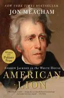 Amerikanischer Löwe: Andrew Jackson im Weißen Haus - American Lion: Andrew Jackson in the White House