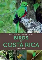 Ein Naturführer für die Vögel Costa Ricas - A Naturalist's Guide to the Birds of Costa Rica