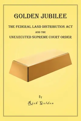 Goldenes Jubiläum: Das Bundesgesetz über die Verteilung von Grundstücken und der nicht ausgeführte Beschluss des Obersten Gerichtshofs - Golden Jubilee: The Federal Land Distribution Act and The Unexecuted Supreme Court Order