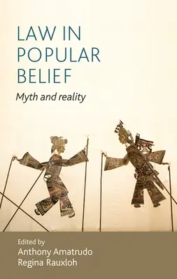 Recht im Volksglauben: Mythos und Wirklichkeit - Law in popular belief: Myth and reality