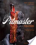 Pitmaster: Rezepte, Techniken und Grillweisheiten [Ein Kochbuch] - Pitmaster: Recipes, Techniques, and Barbecue Wisdom [A Cookbook]