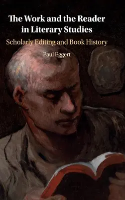 Das Werk und der Leser in der Literaturwissenschaft: Wissenschaftliches Lektorat und Buchgeschichte - The Work and the Reader in Literary Studies: Scholarly Editing and Book History