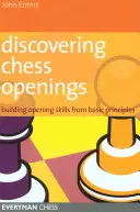 Schacheröffnungen entdecken: Aufbau eines Repertoires aus den Grundprinzipien - Discovering Chess Openings: Building a Repertoire from Basic Principles