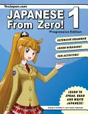 Japanisch von Null an! 1: Bewährte Techniken zum Erlernen der japanischen Sprache für Studenten und Berufstätige - Japanese From Zero! 1: Proven Techniques to Learn Japanese for Students and Professionals