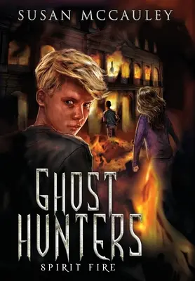 Geisterjäger: Geisterfeuer - Ghost Hunters: Spirit Fire