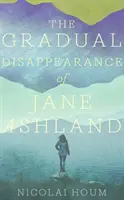 Das allmähliche Verschwinden von Jane Ashland - Gradual Disappearance of Jane Ashland