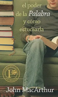 El Poder de la Palabra Y Como Estudiarla = Wie man die Bibel studiert - El Poder de la Palabra Y Como Estudiarla = How to Study the Bible