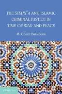 Die Schari'a und die islamische Strafjustiz in Zeiten von Krieg und Frieden - The Shari'a and Islamic Criminal Justice in Time of War and Peace