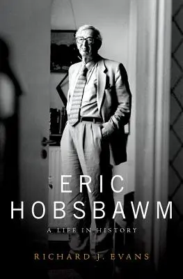 Eric Hobsbawm: Ein Leben in der Geschichte - Eric Hobsbawm: A Life in History