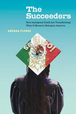 The Succeeders, 53: Wie Jugendliche mit Migrationshintergrund verändern, was es bedeutet, in Amerika dazuzugehören - The Succeeders, 53: How Immigrant Youth Are Transforming What It Means to Belong in America