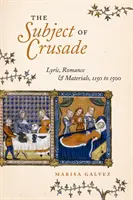 Das Thema des Kreuzzuges: Lyrik, Romantik und Materialien, 1150 bis 1500 - The Subject of Crusade: Lyric, Romance, and Materials, 1150 to 1500