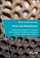 Genre und Globalisierung: Transformacin de Gneros En Contextos (Post-) Coloniales / Transformation Des Genres Dans Des Contextes (Post-) Colon - Genre and Globalization: Transformacin de Gneros En Contextos (Post-) Coloniales / Transformation Des Genres Dans Des Contextes (Post-) Colon