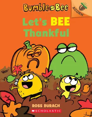 Lass uns dankbar sein (Hummel und Biene Nr. 3), 3: Ein Eichelbuch - Let's Bee Thankful (Bumble and Bee #3), 3: An Acorn Book