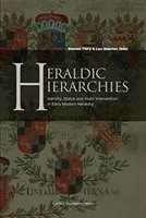 Heraldische Hierarchien: Identität, Status und staatliche Intervention in der frühneuzeitlichen Heraldik - Heraldic Hierarchies: Identity, Status and State Intervention in Early Modern Heraldry