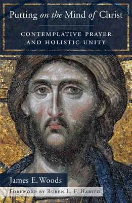 Den Geist Christi anziehen: Kontemplatives Gebet und holistische Einheit - Putting on the Mind of Christ: Contemplative Prayer and Holistic Unity