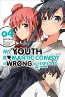 Meine Jugend-Romantik-Komödie ist falsch, wie ich erwartet habe @ Comic, Band 4 - My Youth Romantic Comedy Is Wrong, as I Expected @ Comic, Volume 4