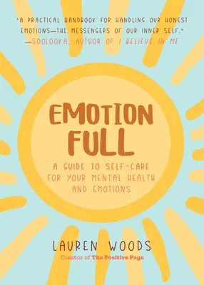 Emotionsgeladen: Ein Leitfaden zur Selbstfürsorge für Ihre geistige Gesundheit und Ihre Emotionen (Hilfe bei Selbstwertgefühl und Selbstachtung, Ängsten und Phobien) - Emotionfull: A Guide to Self-Care for Your Mental Health and Emotions (Help with Self-Worth and Self-Esteem, Anxieties & Phobias)